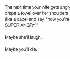 next time she is angry