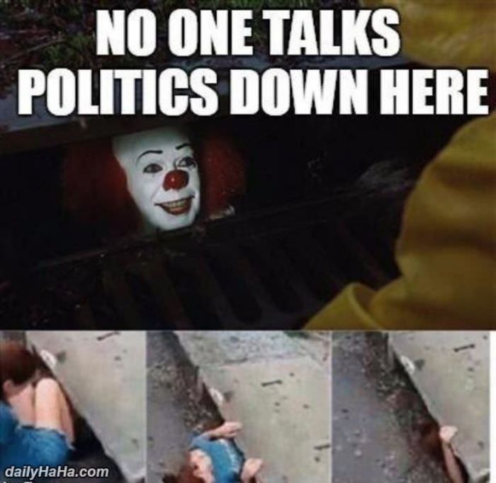 nobody talks politics down here funny picture