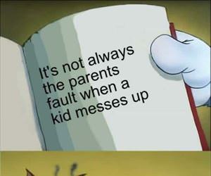 not always a parents fault