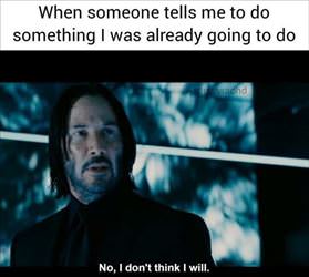 not going to do it now