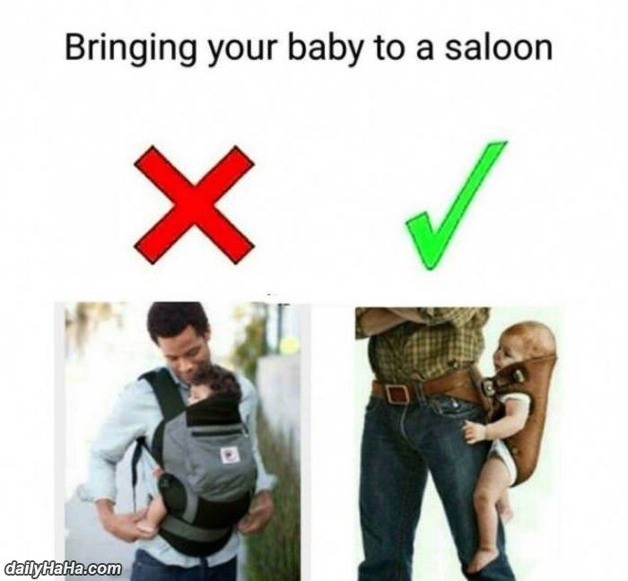 properly bring your baby to a saloon funny picture