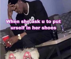 put yourself in my shoes