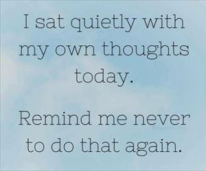 remind me never to do it again