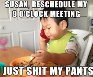 reschedule my meeting please funny picture