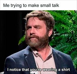 small talk ... 2