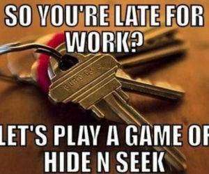 so your late for work funny picture