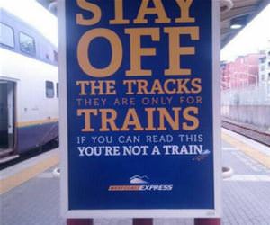 stay off the train tracks please funny picture