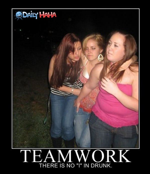 Teamwork Drunkards funny picture