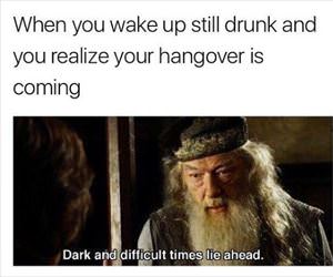 the hangover is coming