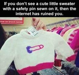 the internet has ruined you