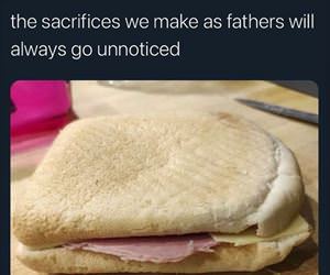 the sacrifices will go unnoticed