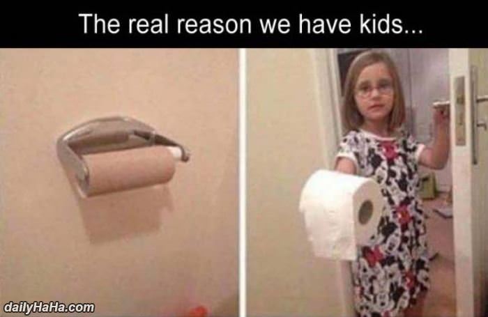 the real reason we have kids funny picture