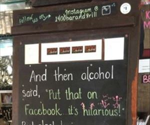 then alcohol said