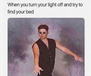 trying to find your bed