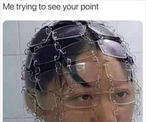 trying to see your point