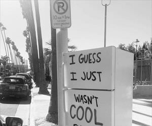 was not cool enough for you