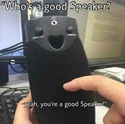 what a good speaker