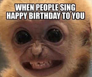 when people sing happy birthday to you
