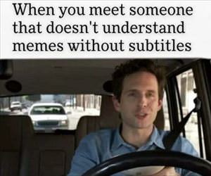 when you meet someone