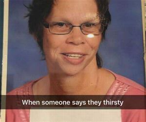 when someone is thirsty funny picture