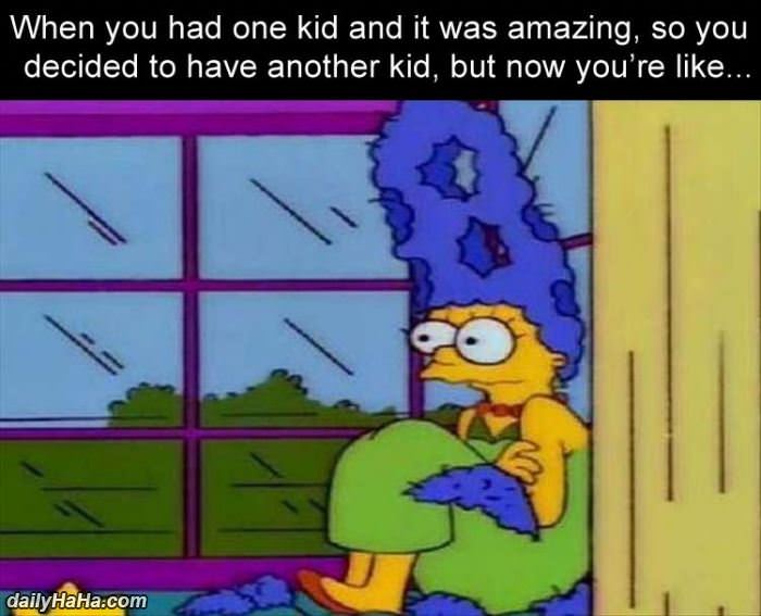 when you had a kid funny picture