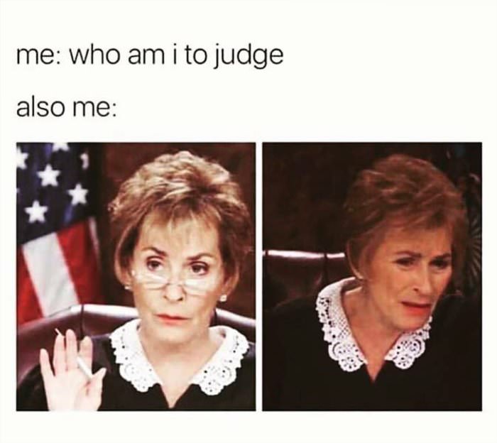 who am i to judge ... 2