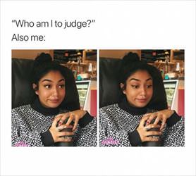 who am i to judge