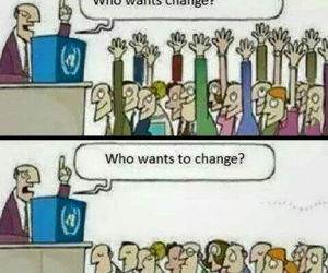 who wants change funny picture