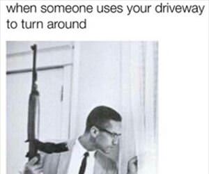 why are you in my driveway