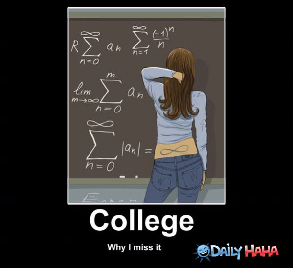 Why I Miss College funny picture