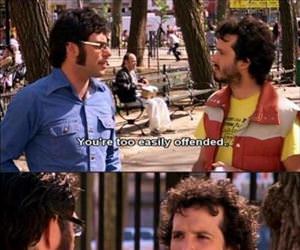 you are too easily offended