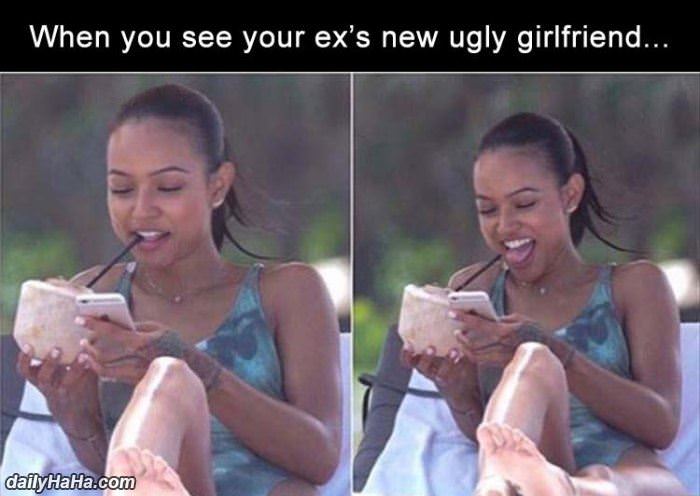 your exs new girlfriend funny picture